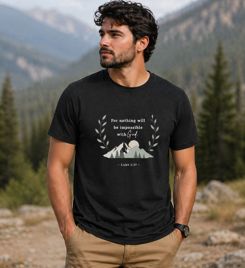 Christian Mountain T-Shirt – “With God Nothing Will Be Impossible” White Lettering (Luke 1:37) Faith Tee